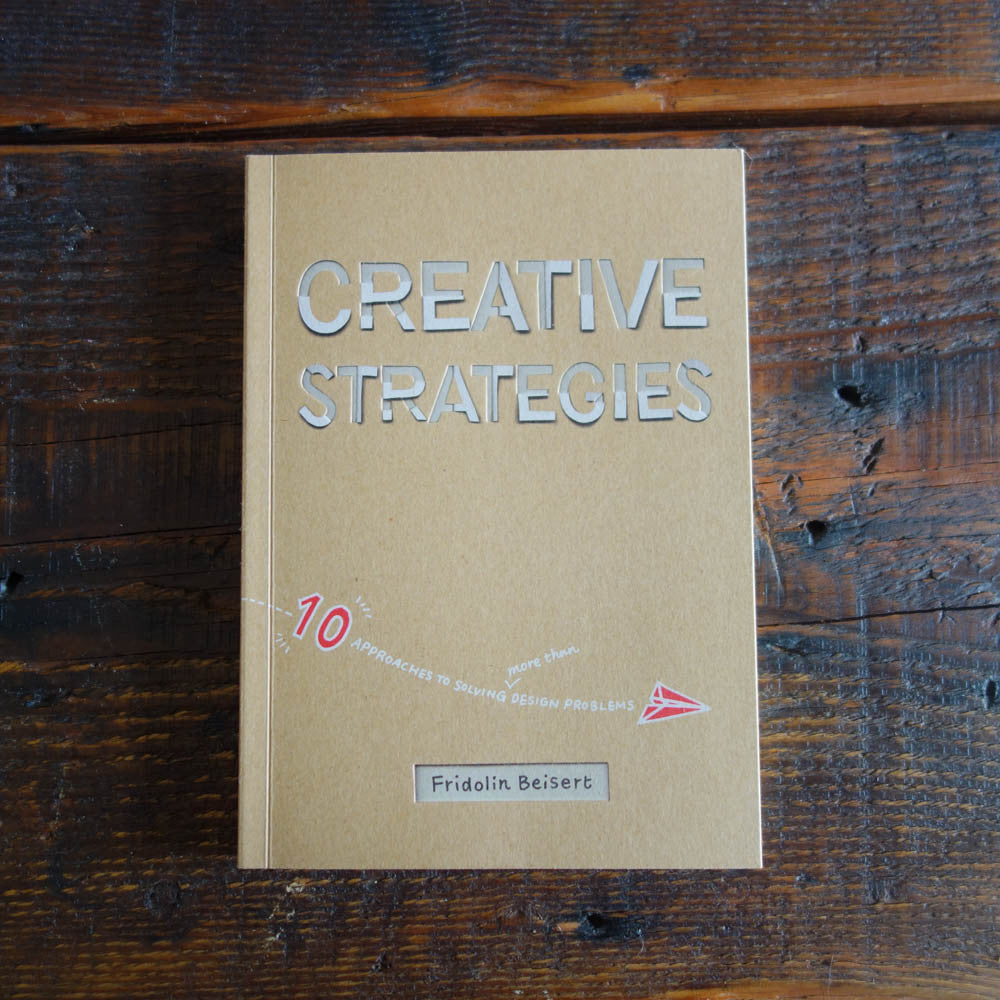 [BK] Creative Strategies: 10 approaches to solving design problems